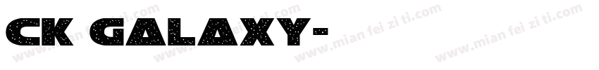 CK Galaxy字体转换
